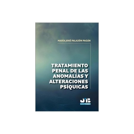 TRATAMIENTO PENAL DE LAS ANOMALÍAS Y ALTERACIONES PSÍQUICAS