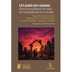 UN PAÍS SIN CASAS 'CÓMO EL INTERVENCIONISMO POLÍTICO ROMPIÓ EL MERCADO DE LA VIVENDA'