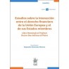 ESTUDIOS SOBRE LA INTERACCIÓN ENTRE EL DERECHO FINANCIERO DE LA UNIÓN EUROPEA Y EL DE SUS ESTADOS MIEMBROS 'Libro homenaje al p