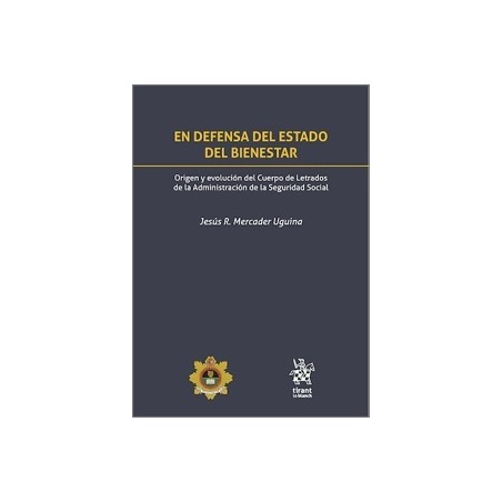 EN DEFENSA DEL ESTADO DE DERECHO 'Origen y evolución del cuerpo de letrados de la administración de la seguridad social'