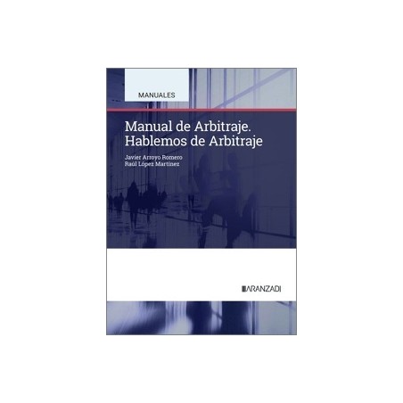 MANUAL DE ARBITRAJE. Hablemos de Arbitraje.