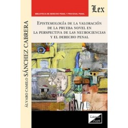 Epistemologia de la Valoracion de la Prueba Novel en la Perspectiva de las Neurociencias y el...