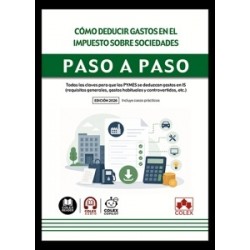 Cómo Deducir Gastos en el Impuesto sobre Sociedades. Paso a Paso 'Todas las Claves para que las...