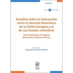 Estudios sobre la Interacción Entre el Derecho Financiero de la Unión Europea y el de sus Estados...