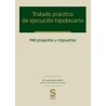 Tratado práctico de ejecución hipotecaria. 740 preguntas y respuestas