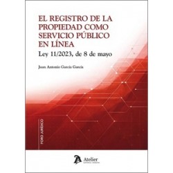 EL REGISTRO DE LA PROPIEDAD COMO SERVICIO PÚBLICO EN LÍNEA 'Ley 11/2023, de 8 de mayo'