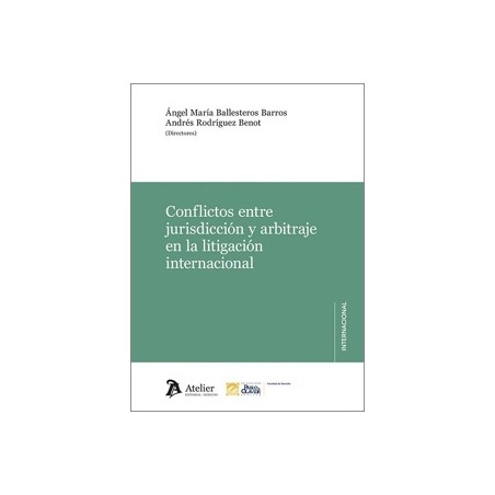CONFLICTOS ENTRE JURISDICCIÓN Y ARBITRAJE EN LA LITIGACIÓN INTERNACIONAL