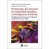 PROTECCIÓN DEL DERECHO A LA INTIMIDAD GENÉTICA E INTELIGENCIA ARTIFICIAL 'El Reglamento Europeo de Inteligencia Artificial (UE 