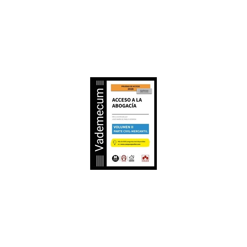 Vademecum Acceso a la Abogacía. Volumen Ii. Parte Específica Civil-Mercantil 'Temario Desarrollado de la Materia Civil-Mercanti
