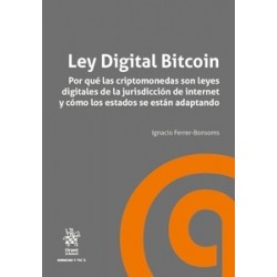Ley Digital Bitcoin. Por que las Criptomonedas Son Leyes Digitales de la Jurisdicción de Internet...