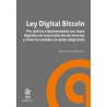 Ley Digital Bitcoin. Por que las Criptomonedas Son Leyes Digitales de la Jurisdicción de Internet 'Y Cómo los Estados se Están 