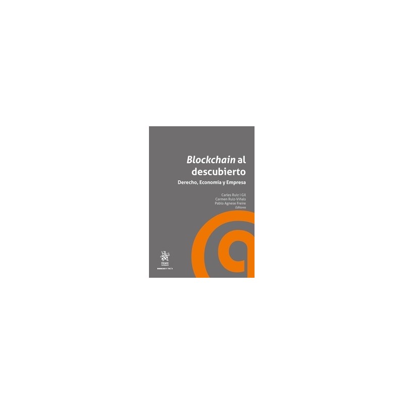 Blockchain al Descubierto. Derecho, Economía y Empresa