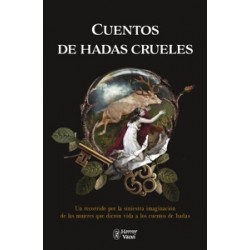 Cuentos de Hadas Crueles 'Un Recorrido por la Siniestra Imaginacion de las Mujeres que Dieron...