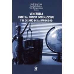 Venezuela entre la justicia internacional y el desafío de la impunidad