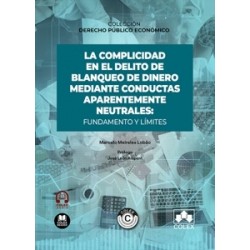 La complicidad en el delito de blanqueo de dinero mediante conductas aparentemente neutrales...
