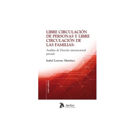 Libre circulación de personas y libre circulación de las familias: análisis de derecho internacional privado