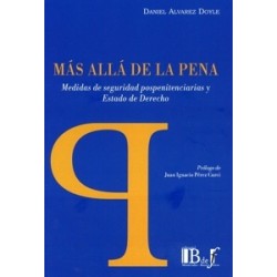 Más allá de la pena. Medidas de seguridad pospenitenciarias y Estado de derecho