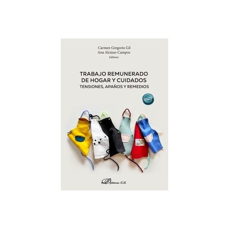 Trabajo remunerado de hogar y cuidados 'Tensiones, apaños y remedios'