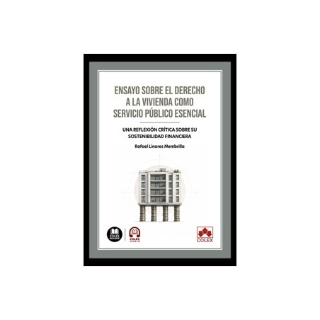 Ensayo sobre el derecho a la vivienda como servicio público esencial