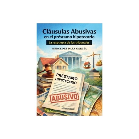 Cláusulas abusivas en el préstamo hipotecario: la respuesta de los tribunales