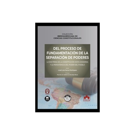 Del proceso de fundamentación de la separación de poderes 'La doctrina de la constitución mixta moderna y la persistencia del p