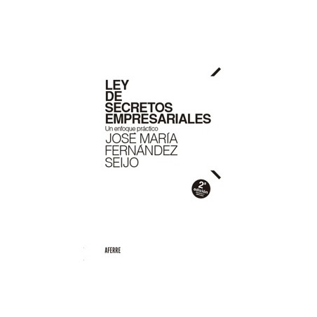 Ley de Secretos Empresariales 'Un enfoque práctico. 2ª edición revisada y ampliada'