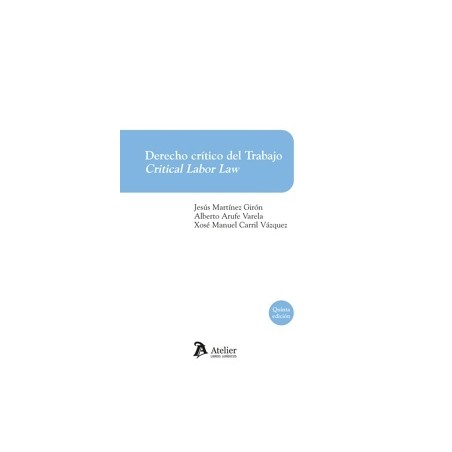 Derecho Critico del Trabajo Critical Labor Law 5ª Ed 2025