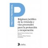 Régimen Jurídico de la Vivienda y Vías Procesales para la Protección y Recuperación