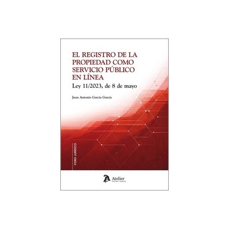 EL REGISTRO DE LA PROPIEDAD COMO SERVICIO PÚBLICO EN LÍNEA 'Ley 11/2023, de 8 de mayo'