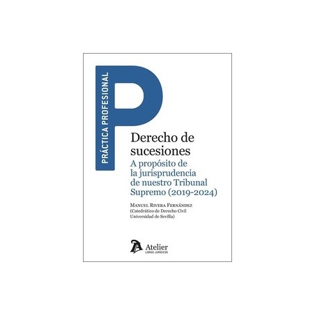 Derecho de sucesiones 'A propósito de la jurisprudencia nuestro Tribunal Supremo (2019-2024'