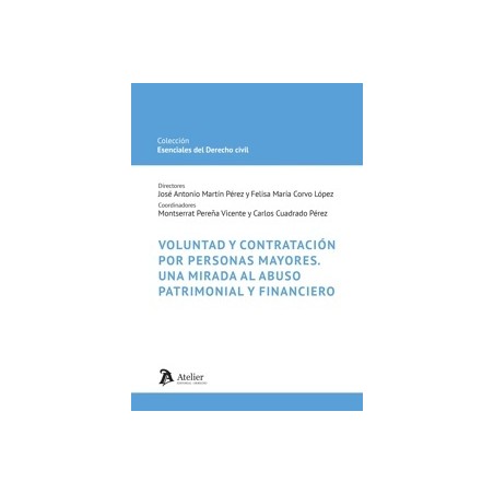 Voluntad y contratación por personas mayores. Una mirada al abuso patrimonial y financiero