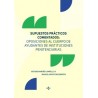 Supuestos Prácticos Comentados 'Oposiciones al Cuerpo de Ayudantes de Instituciones Penitenciarias'