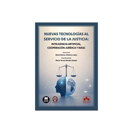 Nuevas Tecnologías al Servicio de la Justicia 'Inteligencia Artificial, Cooperación Jurídica y Masc'