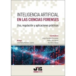 Inteligencia Artificial en las Ciencias Forenses 'Uso, Regulación y Aplicaciones Prácticas'
