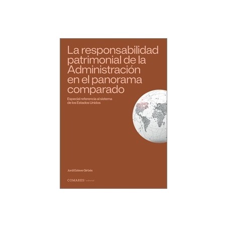 La Responsabilidad Patrimonial de la Administración en el Panorama Comparado 'Especial Referencia al Sistema de los Estados Uni