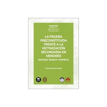 La Prueba Preconstituida Frente a la Victimización Secundaria en Menores. Enfoque Teórico y Empírico