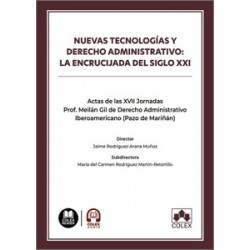 Nuevas Tecnologías y Derecho Administrativo: la Encrucijada del Siglo XXI 'Actas de las XVII...