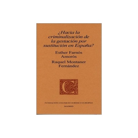 ¿Hacia la Criminalización de la Gestación por Sustitución en España?