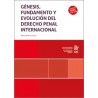 Génesis, Fundamento y Evolución del Derecho Penal Internacional