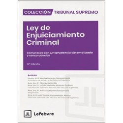 Ley de Enjuiciamiento Criminal 'Comentada, con jurisprudencia sistematizada y concordancias 2026'