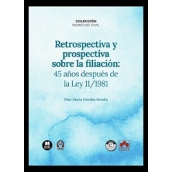 Retrospectiva y Prospectiva sobre la Filiación: 45 Años Después de la Ley 11/1981
