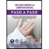 Delitos contra la libertad sexual. Paso a paso 'Análisis teórico-práctico de los delitos sexuales en el derecho penal español: 