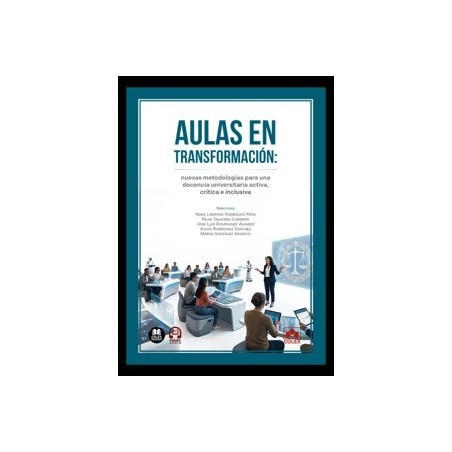 Aulas en Transformación: Nuevas Metodologías para una Docencia Universitaria Activa, Crítica e Inclusiva
