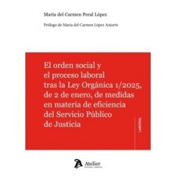 El Orden Social y el Proceso Laboral tras la Ley Orgánica 1/2025, de 2 de Enero, de Medidas 'En...