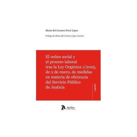 El Orden Social y el Proceso Laboral tras la Ley Orgánica 1/2025, de 2 de Enero, de Medidas 'En Materia de Eficiencia del Servi