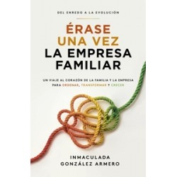 Érase una Vez la Empresa Familiar 'Del Enredo a la Evolución: un Viaje al Corazón de la Familia y...