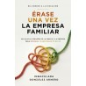 Érase una Vez la Empresa Familiar 'Del Enredo a la Evolución: un Viaje al Corazón de la Familia y la Empresa para Ordenar, Tran