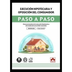 Ejecución hipotecaria y oposición del consumidor. Paso a paso 'Claves procesales de la ejecución...
