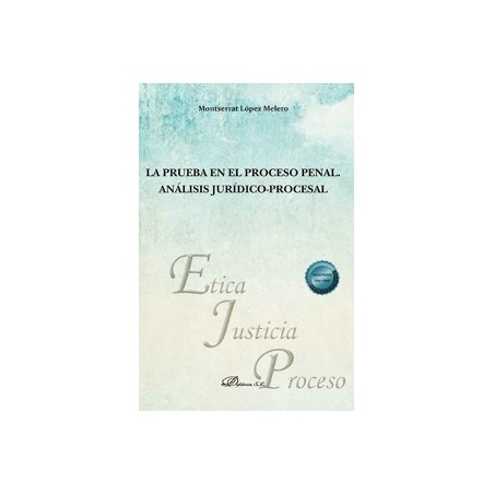 La prueba en el proceso penal. Análisis jurídico-procesal