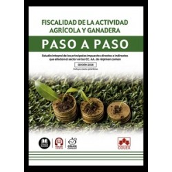 Fiscalidad de la actividad agrícola y ganadera. Paso a paso 'Estudio integral de los principales...